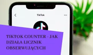 Telefon z aplikacją TikTok. Widoczny licznik obserwujących, który pokazuje, jak rośnie popularność.