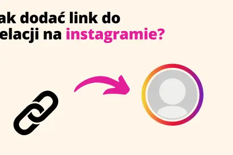 Jak dodać link na Instagram i nie stracić możliwości promowania
