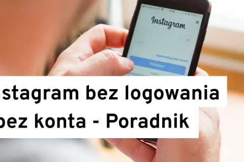 Jak oglądać Instagram bez logowania i nie narazić się na ryzyko