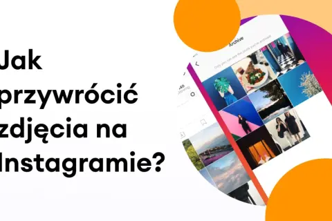Jak przywrócić zdjęcia na Instagramie? Zobacz, gdzie są zarchiwizowane posty na IG i jak je odzyskać.