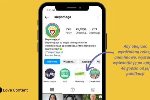 Czy wchodząc na zapisane stroiess na IG, ktoś widzi, że je oglądam? Na ekranie telefonu profil Siepomaga.pl, z informacją, że wyróżnione relacje są anonimowe po 48h.