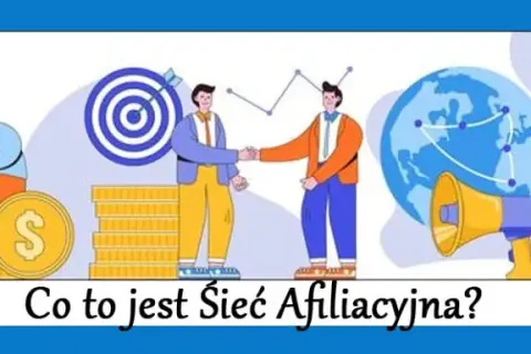 Co to jest sieć afiliacyjna? Zrozum jej działanie i korzyści