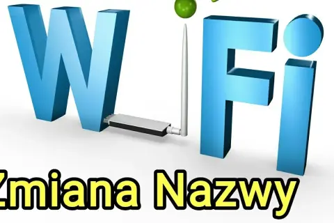 Jak zmienić nazwę sieci Wi-Fi i uniknąć problemów z połączeniem