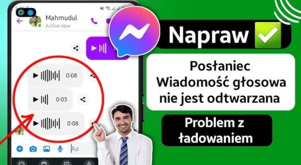 Dlaczego nie mogę odsłuchać wiadomości głosowej na Messengerze? Oto rozwiązania