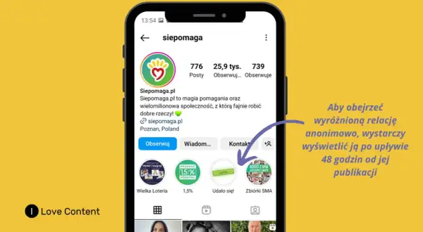 Czy wchodząc na zapisane stroiess na IG, ktoś widzi, że je oglądam? Na ekranie telefonu profil Siepomaga.pl, z informacją, że wyróżnione relacje są anonimowe po 48h.