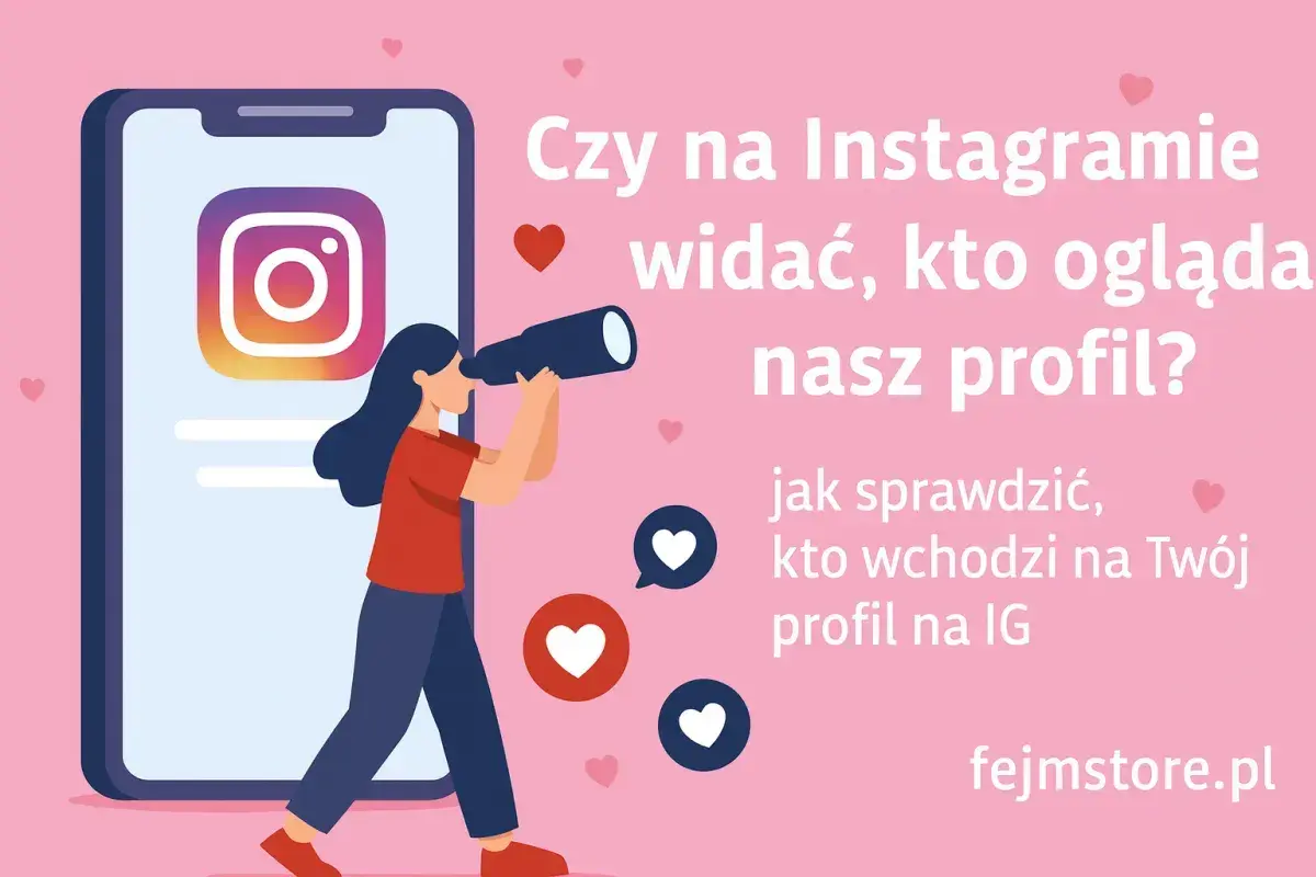Czy na Instagramie widac, kto ogląda nasz profil? Dowiedz się, jak sprawdzić, kto wchodzi na Twój profil na IG.