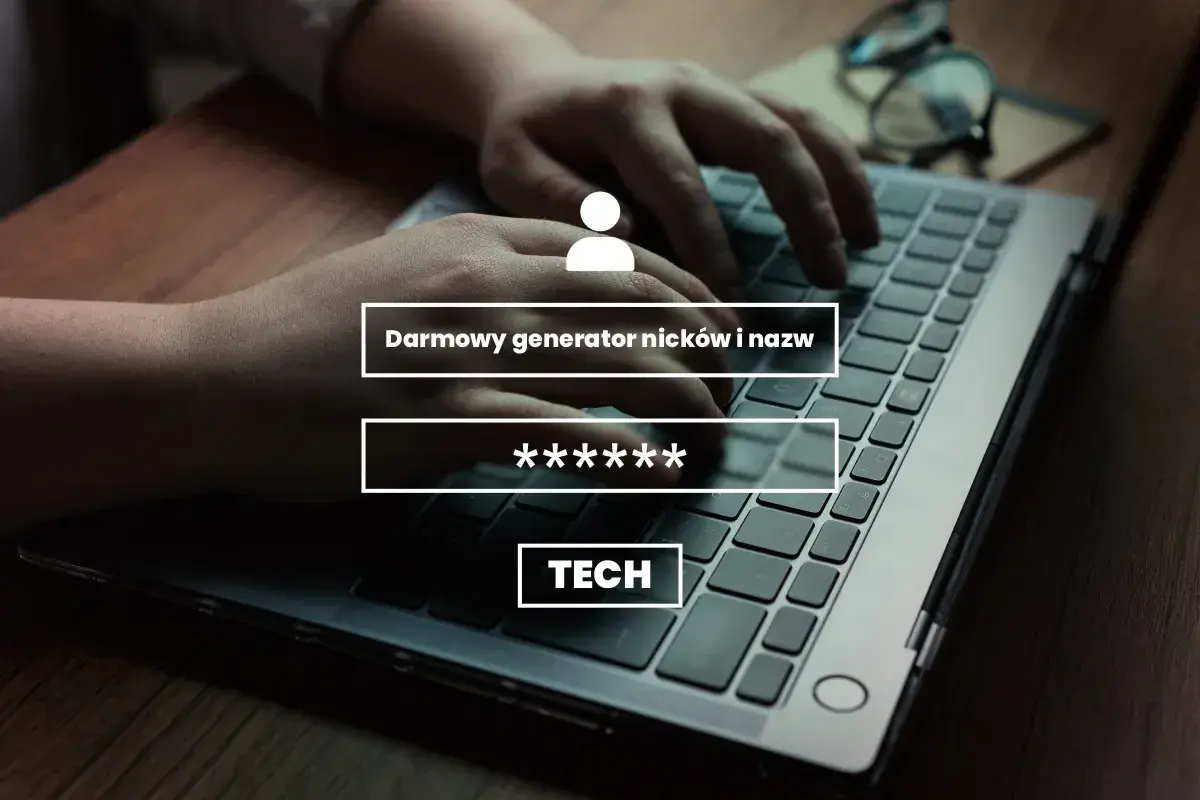 Ręce piszą na klawiaturze. Na ekranie laptopa widać "Darmowy generator nicków i nazw", gwiazdki i napis "TECH". Idealne miejsce, by znaleźć fajne nazwy na snapa!