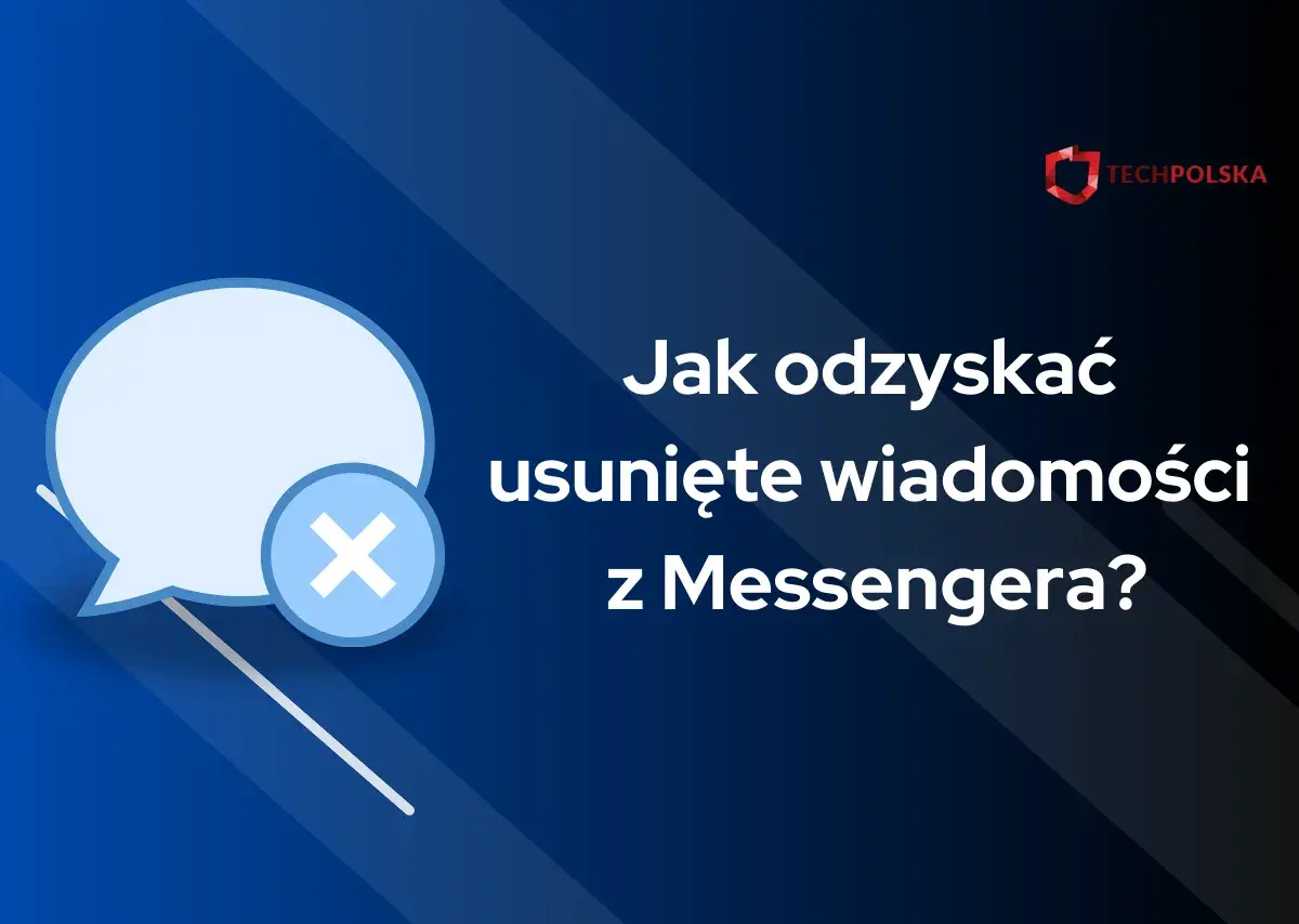 Grafika z dymkiem czatu i krzyżykiem, z tekstem "Jak odzyskać usunięte wiadomości z Messengera?".