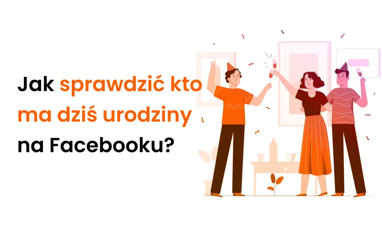 Jak sprawdzić kto ma dziś urodziny na Facebooku? Trzech przyjaciół świętuje, wznosząc toasty.