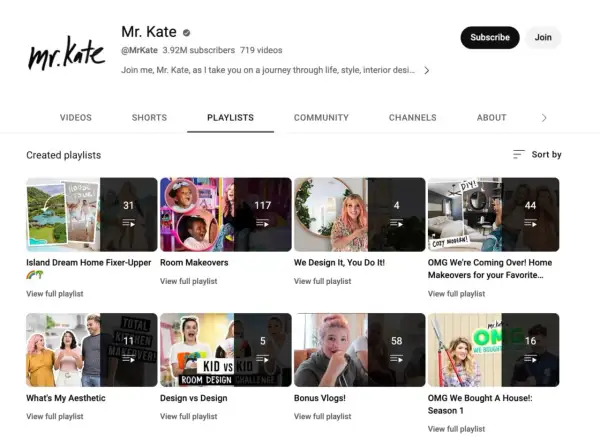 Kanał Mr. Kate z playlistami: "Island Dream Home Fixer-Upper", "Room Makeovers", "We Design It, You Do It!", "OMG We're Coming Over! Home Makeovers", "What's My Aesthetic", "Design vs Design", "Bonus Vlogs!", "OMG We Bought A House!: Season 1".