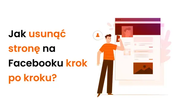 Jak usunąć stronę na Facebooku krok po kroku? Ilustracja pokazuje mężczyznę korzystającego z telefonu przy interfejsie strony.