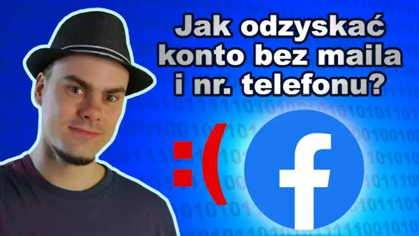 Jak odzyskać konto na Facebooku nie znając hasła - proste metody