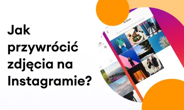 Jak przywrócić zdjęcia na Instagramie? Zobacz, gdzie są zarchiwizowane posty na IG i jak je odzyskać.