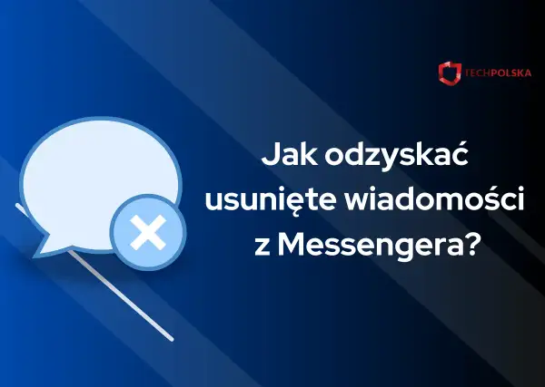 Grafika z dymkiem czatu i krzyżykiem, z tekstem "Jak odzyskać usunięte wiadomości z Messengera?".